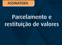 Parcelamento e restituição de valores