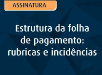 Estrutura da folha de pagamento rubricas e incidências