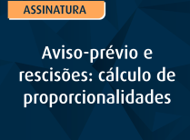 Aviso-prévio e rescisões cálculo de proporcionalidades