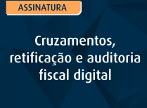 Cruzamentos, retificação e auditoria fiscal digital