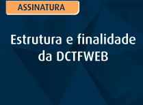 Estrutura e finalidade da DCTFWEB