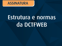 Estrutura e normas da DCTFWEB