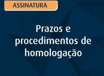 Prazos e procedimentos de homologação