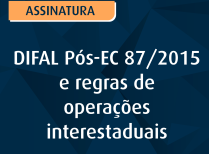 DIFAL Pós-EC 87/2015 e regras de operações interestaduais