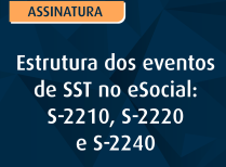 Estrutura dos eventos de SST no eSocial: S-2210, S-2220 e S-2240