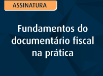 Fundamentos do documentário fiscal na prática