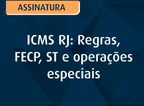 ICMS RJ Regras, FECP, ST e operações especiais