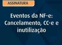 Eventos da NF-e: Cancelamento, CC-e e inutilização