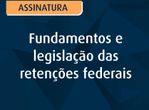 Fundamentos e legislação das retenções federais