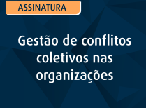 Gestão de conflitos coletivos nas organizações