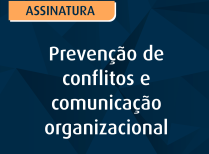 Prevenção de conflitos e comunicação organizacional